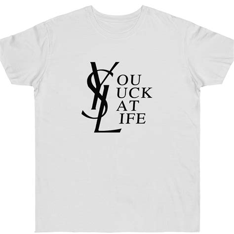 you suck at life ysl shirt|YSL (Your Life Sucks) Tee – Simple Stature.